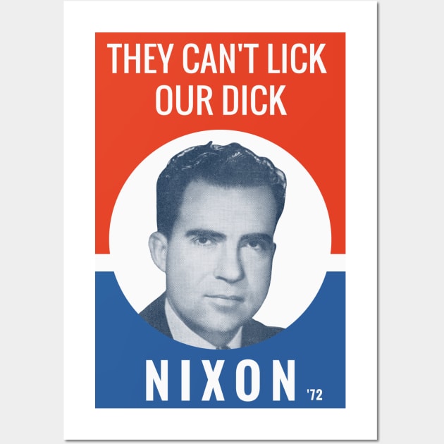 They Can't Lick Our Dick - Nixon Election Wall Art by warishellstore